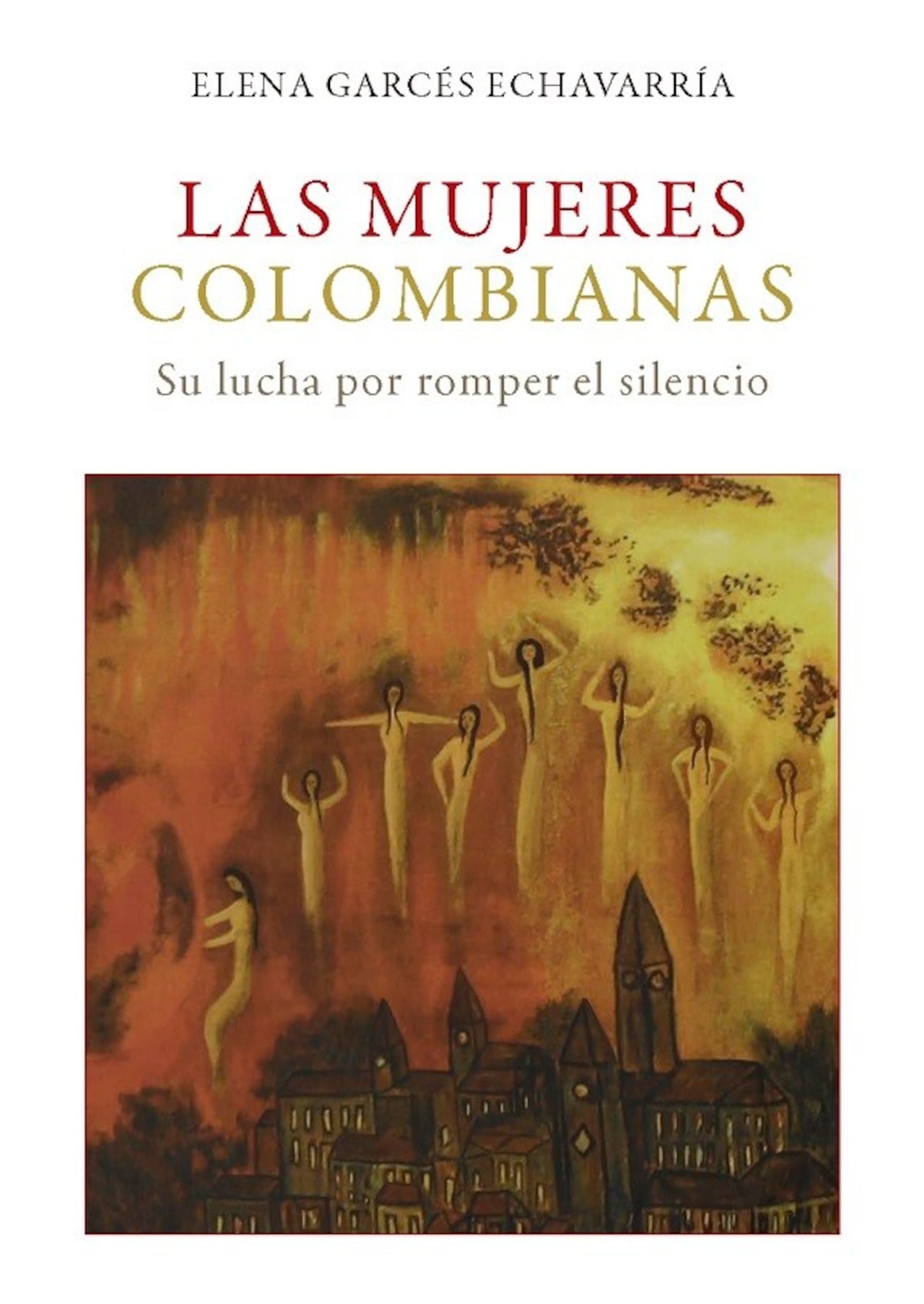 'Las mujeres colombianas. Su lucha por romper el silencio', Libro de Elena Garcés.